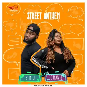 Smj - Street Anthem Ft. Jomanie